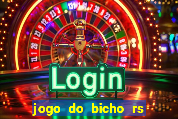 jogo do bicho rs resultado certo de hoje 14h 18h rj hoje